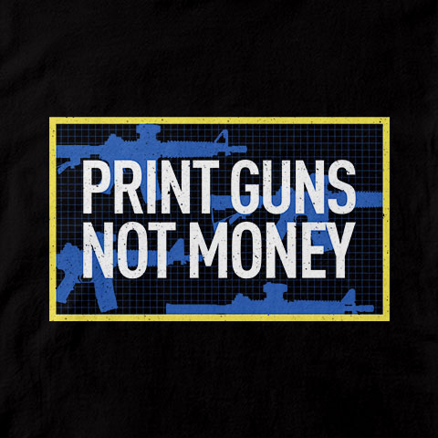 Print Guns, not Money