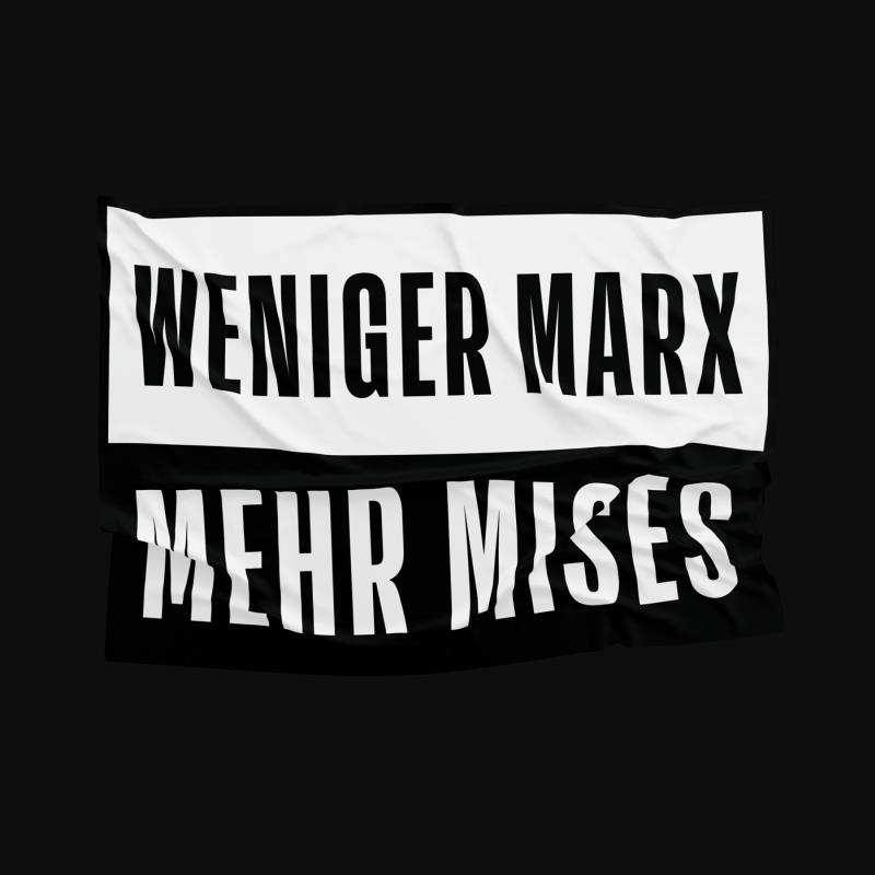 Fahne: Weniger Marx Mehr Mises