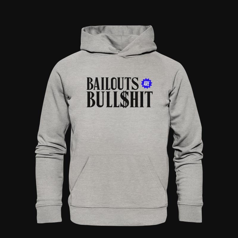 Hoodie: Bailouts are Bullshit