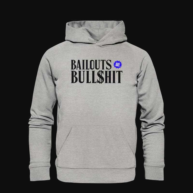 Hoodie: Bailouts are Bullshit