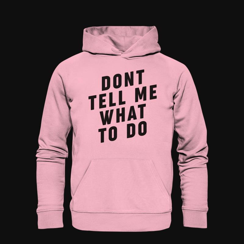 Hoodie: Don't Tell Me What To Do