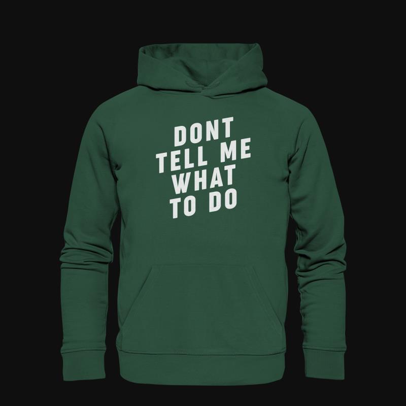 Hoodie: Don't Tell Me What To Do