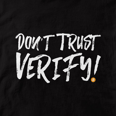 Don&#39;t Trust Verify