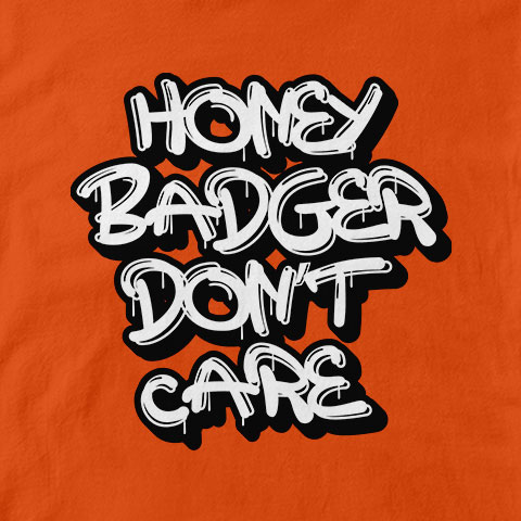 Honey Badger don&#39;t care