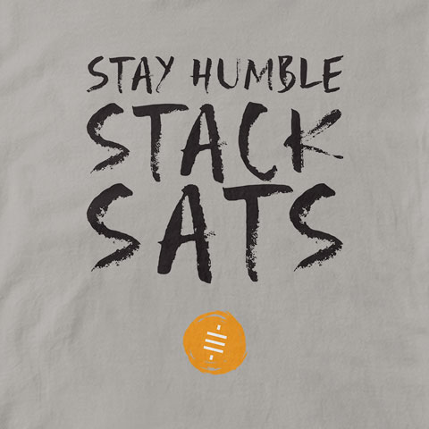 Stay Humble Stack Sats