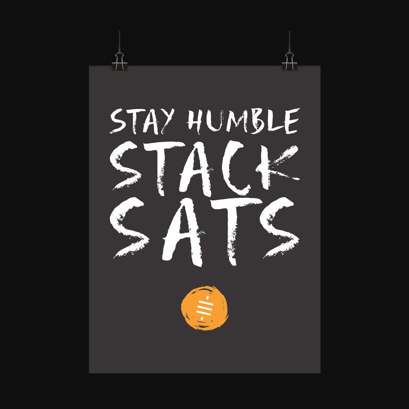 Poster: Stay Humble Stack Sats