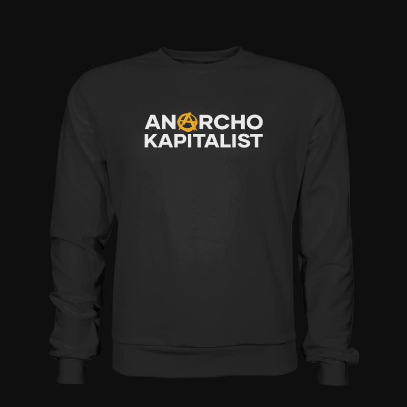 Sweatshirt: Anarcho Kapitalist