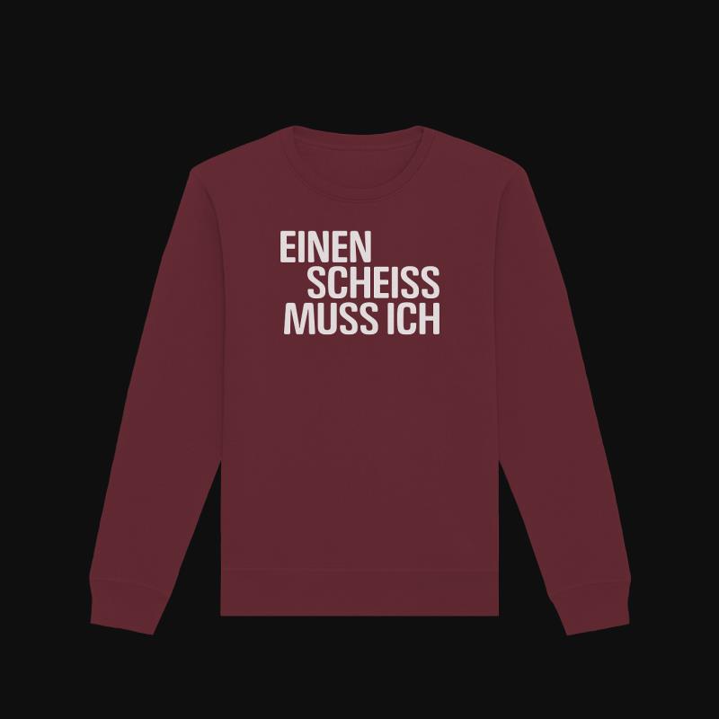 Sweatshirt: Einen Scheiß muss ich