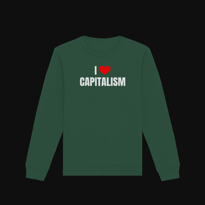 Sweatshirt: I Love Capitalism