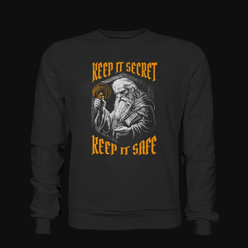 Sweatshirt: Keep it Secret, keep it Safe