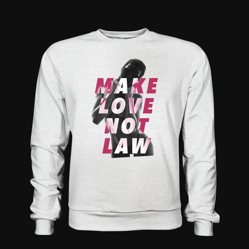 Sweatshirt: Make Love Not Law