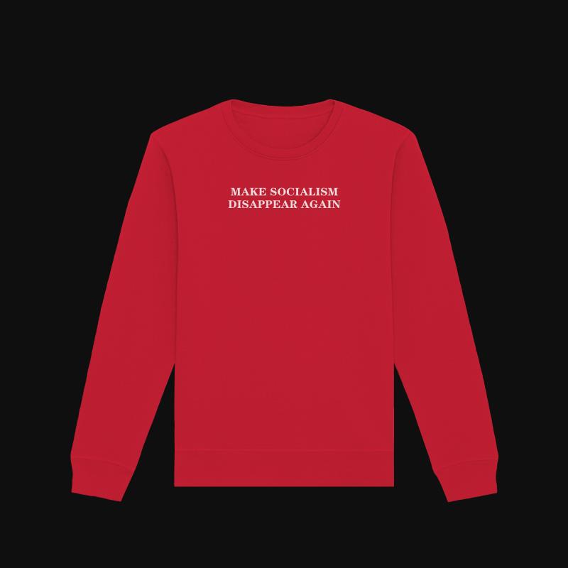 Sweatshirt: Make Socialism Disappear Again