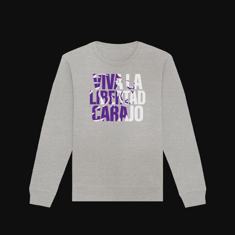 Sweatshirt: Viva La Libertad