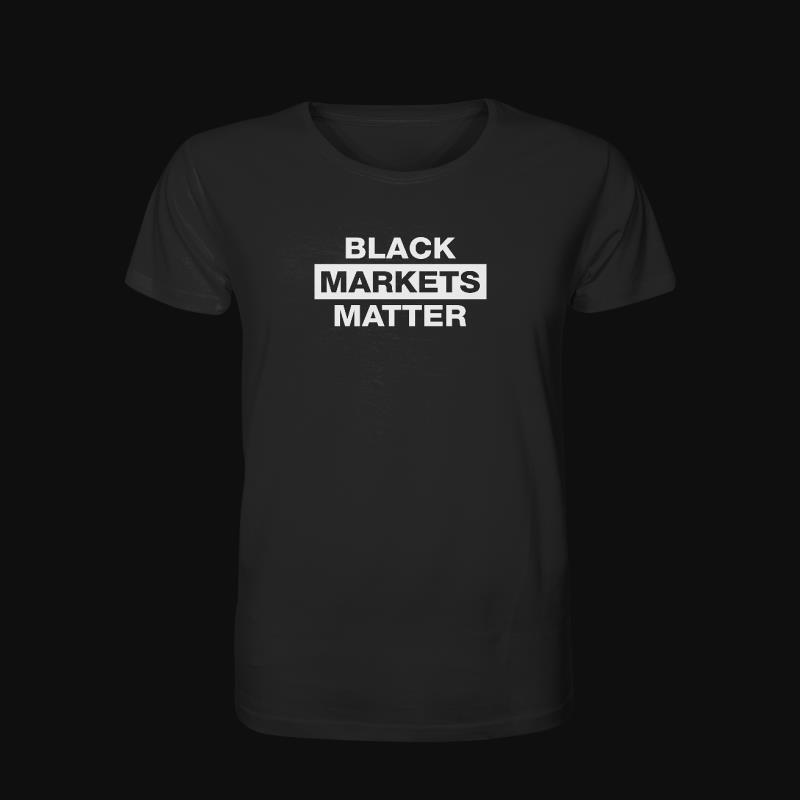T-Shirt: Black Markets Matter