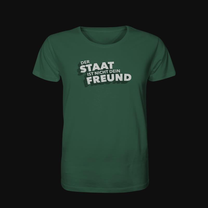 T-Shirt: Der Staat ist nicht dein Freund