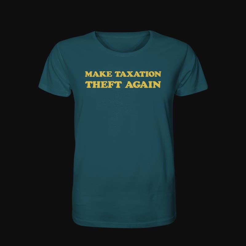 T-Shirt: Make Taxation Theft Again