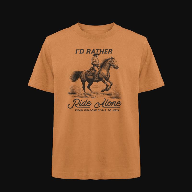 T-Shirt: I'd Rather Ride Alone